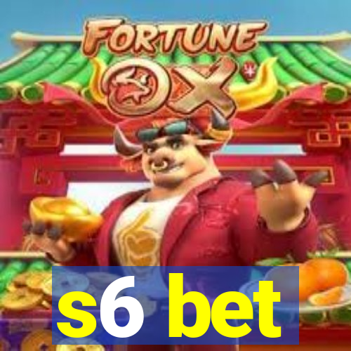 s6 bet